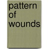 Pattern of Wounds door J. Mark Bertrand