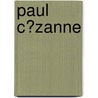 Paul C�Zanne by Julius Meier-Graefe