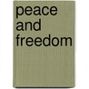 Peace And Freedom door Ted G. Carpenter