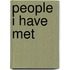 People I Have Met