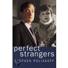 Perfect Strangers by Stephen Poliakoff