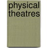Physical Theatres by Simon David Murray