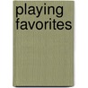 Playing Favorites door Caleb Monroe