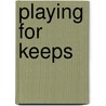 Playing for Keeps door Nora Roberts