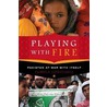 Playing with Fire door Pamela Constable