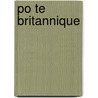Po Te Britannique by Source Wikipedia