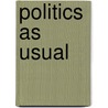 Politics As Usual door David Resnick