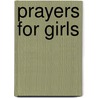 Prayers for Girls door Gabrielle Mercer