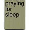 Praying for Sleep door Jeffery Deaver