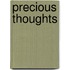 Precious Thoughts