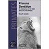 Primate Dentition door Swindler Daris R.