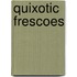 Quixotic Frescoes