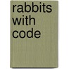 Rabbits with Code by Annalise Bekkering