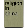 Religion in China door Edkins Joseph 1823-1905