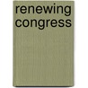 Renewing Congress by Thomas E. Mann