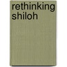Rethinking Shiloh door Timothy B. Smith