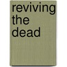 Reviving the Dead by Gary Finke