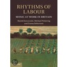 Rhythms of Labour door Michael Pickering
