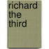 Richard the Third