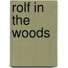 Rolf In The Woods by Thompson Seton Ernest