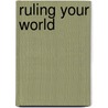 Ruling Your World by Sakyong Mipham Rinpoche