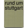 Rund um Stuttgart by Dieter Buck