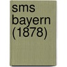Sms Bayern (1878) door Ronald Cohn