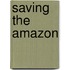Saving The Amazon