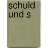 Schuld Und S by Fjodor Michailowitsch Dostojewski