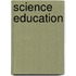 Science Education