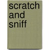 Scratch And Sniff door Margaret Ryan