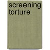 Screening Torture door Michael Flynn