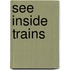 See Inside Trains