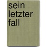 Sein letzter Fall by Håkan Nesser