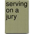 Serving on a Jury