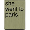 She Went to Paris door Mariann Tadmor