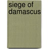 Siege of Damascus by Ronald Cohn