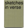 Sketches In Verse by Robert Hutchinson Rose