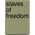 Slaves Of Freedom
