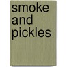 Smoke and Pickles door Edward Lee