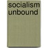 Socialism Unbound