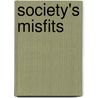 Society's Misfits door Madeleine Z. Doty
