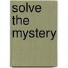 Solve The Mystery by Singer Media Corporation