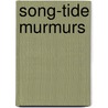 Song-Tide Murmurs by F. H De Quincey