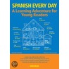 Spanish Every Day by William C. Harvey M. S.