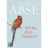 Speak, Old Parrot