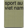 Sport Au Viet Nam by Source Wikipedia
