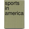 Sports In America door Jr And John Walters Foreword James Buckley