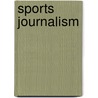 Sports Journalism door Kathryn T. Stofer