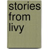 Stories From Livy door Alfred John Livy